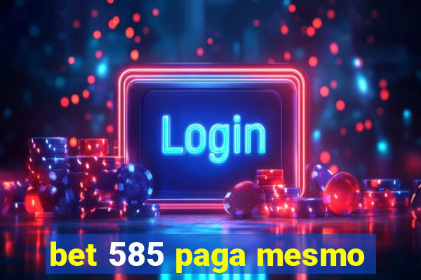 bet 585 paga mesmo